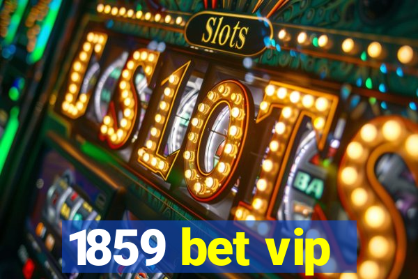 1859 bet vip